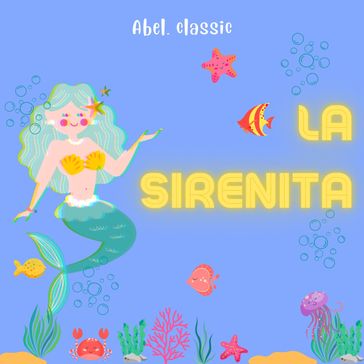 Abel Classics, La Sirenita - Hans Christian Andersen