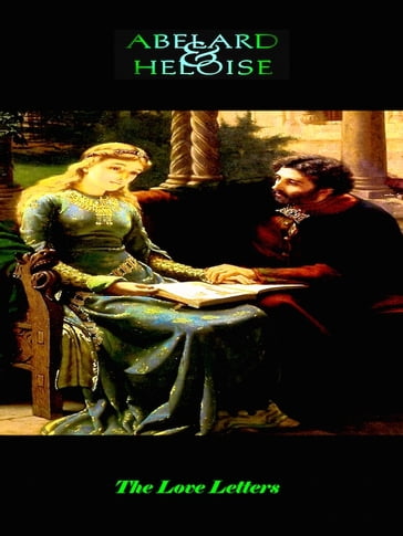 Abelard and Heloise - The Love Letters - Abelard and Heloise