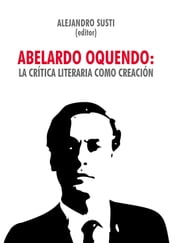 Abelardo Oquendo: la crítica literaria como creación