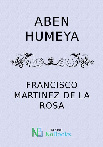 Aben Humeya - Francisco Martinez de la Rosa