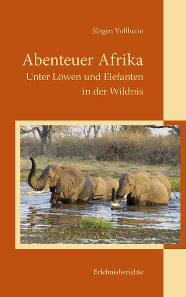 Abenteuer Afrika - Jurgen Vollheim
