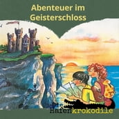 Abenteuer im Geisterschloss - Die Hafenkrokodile, Folge 8 (Ungekurzt)