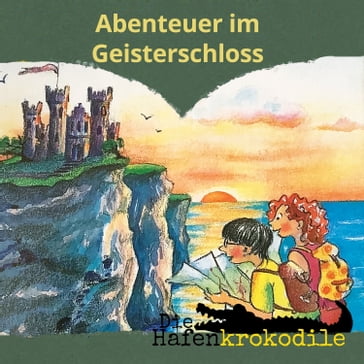 Abenteuer im Geisterschloss - Die Hafenkrokodile, Folge 8 (Ungekürzt) - Ursel Scheffler