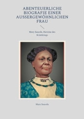 Abenteuerliche Biografie einer außergewöhnlichen Frau