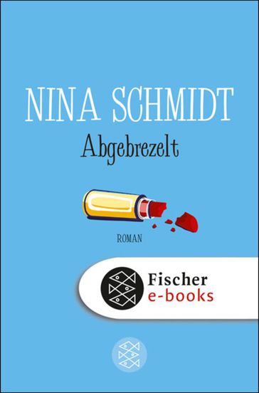 Abgebrezelt - Nina Schmidt
