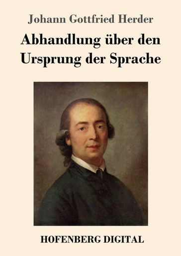 Abhandlung über den Ursprung der Sprache - Johann Gottfried Herder