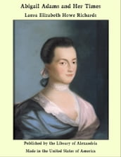 Abigail Adams and Her Times