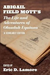 Abigail Field Mott s The Life and Adventures of Olaudah Equiano