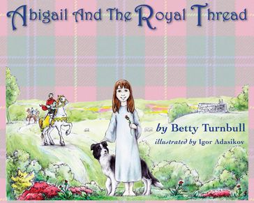 Abigail and the Royal Thread - Betty Turnbull