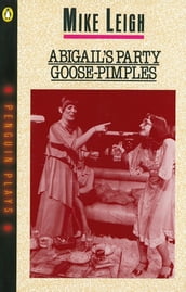 Abigail s Party & Goose-Pimples