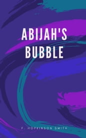 Abijah s Bubble