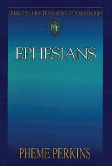 Abingdon New Testament Commentaries: Ephesians - Pheme Perkins