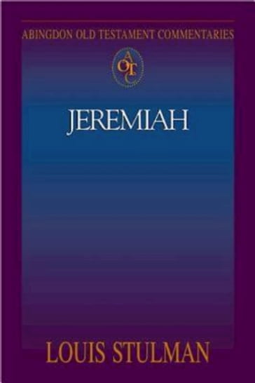 Abingdon Old Testament Commentaries: Jeremiah - Louis Stulman - Kathleen M. O