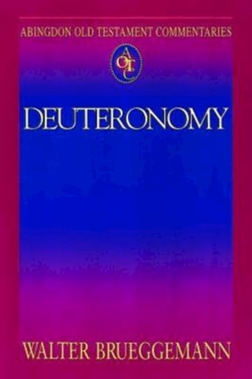 Abingdon Old Testament Commentaries: Deuteronomy - Walter Brueggemann