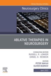 Ablative Therapies in Neurosurgery, An Issue of Neurosurgery Clinics of North America, E-Book
