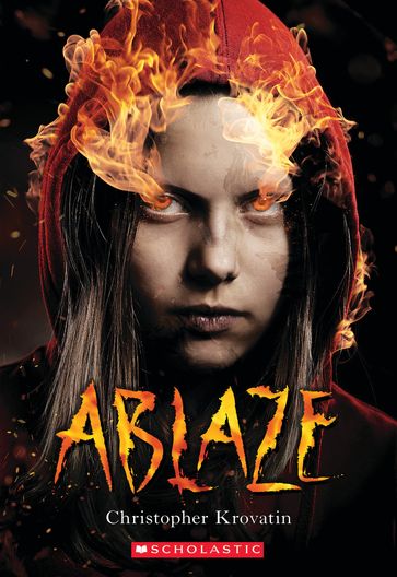 Ablaze (Scholastic Best Seller) - Christopher Krovatin