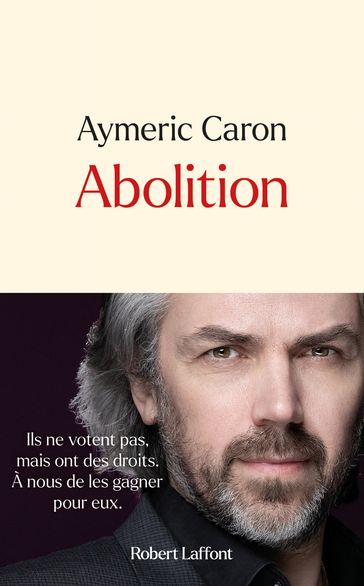 Abolition - Plaidoyer contre la corrida et autres souffrances animales - Aymeric Caron