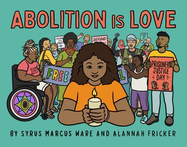 Abolition is Love - Ware Syrus Marcus