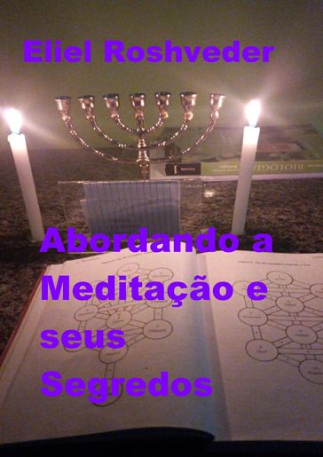 Abordando a Meditação e seus Segredos - Eliel Roshveder