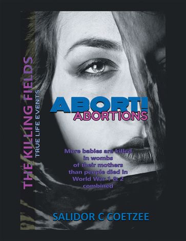 Abort! Abortions - Salidor C. Coetzee