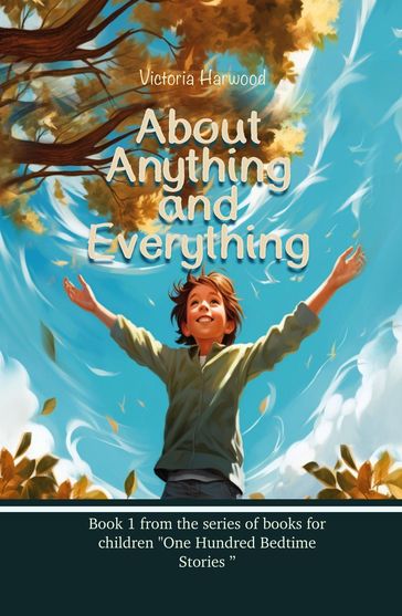 About Anything And Everything - Viktoriia Harwood