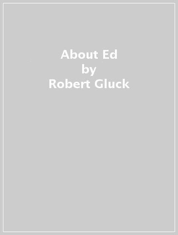 About Ed - Robert Gluck