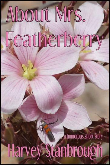 About Mrs. Featherberry - Harvey Stanbrough