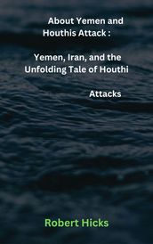 About Yemen and Houthis Attack
