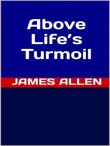 Above Life's Turmoil - Allen James