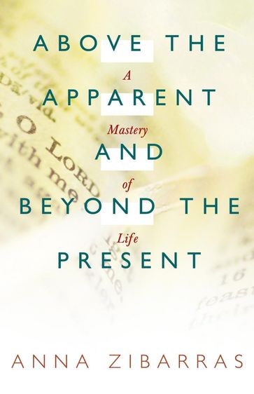Above the Apparent and Beyond the Present - Anna Zibarras