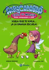 Abracadabra, Cole de Magia para aprender a leer, 2. Vuela que te vuela... ¡a la granja escuela!