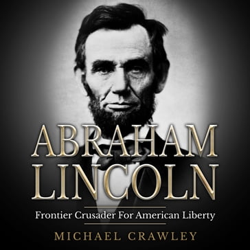 Abraham Lincoln - Michael Crawley