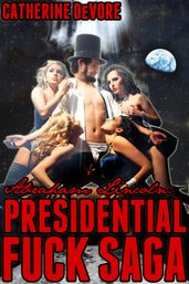 Abraham Lincoln: Presidential Fuck Saga