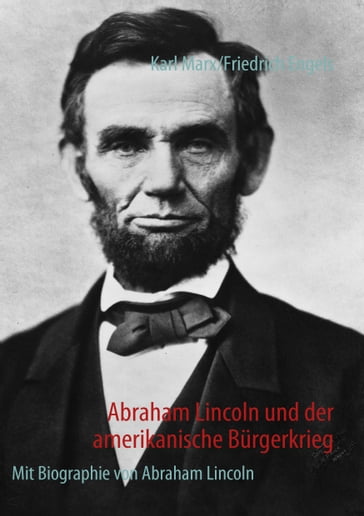 Abraham Lincoln und der amerikanische Bürgerkrieg - Friedrich Engels - Karl Marx