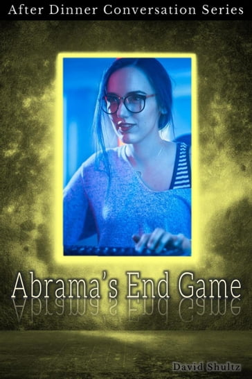 Abrama's End Game - David Shultz