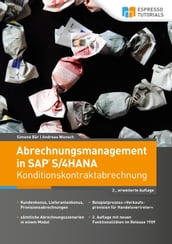 Abrechnungsmanagement in SAP S/4HANA Konditionskontraktabrechnung (2., erweiterte Auflage)