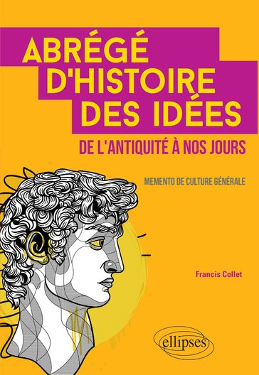 Abrégé d'histoire des idées de l'Antiquité à nos jours. Memento de culture générale. - Francis Collet