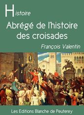 Abrégé de l histoire des croisades