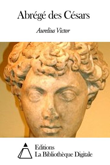 Abrégé des Césars - Aurelius Victor