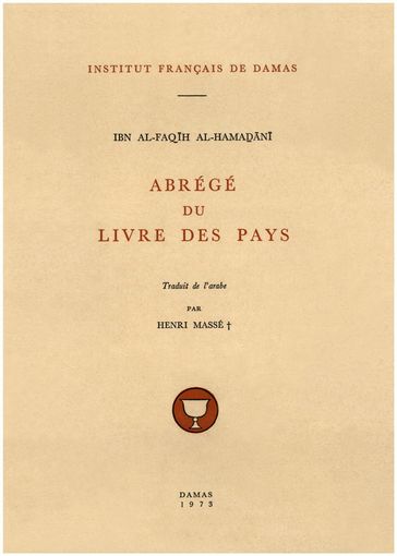 Abrégé du Livre des Pays - Ibn Al-Faqh Al-Haman