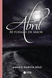 Abril, 30 poemas de amor