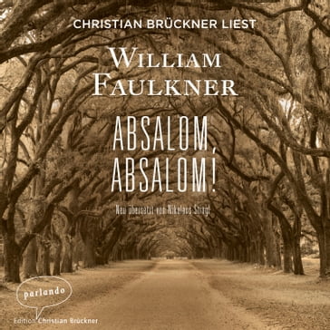 Absalom, Absalom! (Ungekürzte Lesung) - William Faulkner