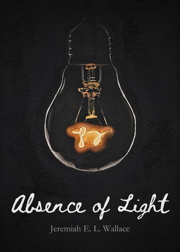 Absence of Light - Jeremiah Wallace