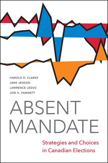 Absent Mandate - Harold Clarke - Jane Jenson - Larry LeDuc - Jon Pammett