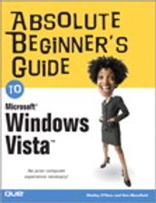 Absolute Beginner s Guide to Microsoft Windows Vista
