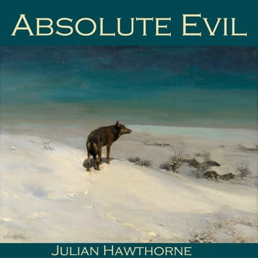 Absolute Evil - Julian Hawthorne