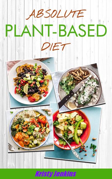 Absolute Plant Based Diet - Kristy Jenkins