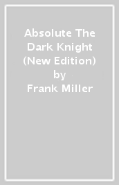 Absolute The Dark Knight (New Edition)