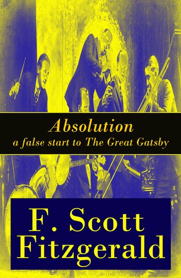 Absolution - a false start to The Great Gatsby - F. Scott Fitzgerald