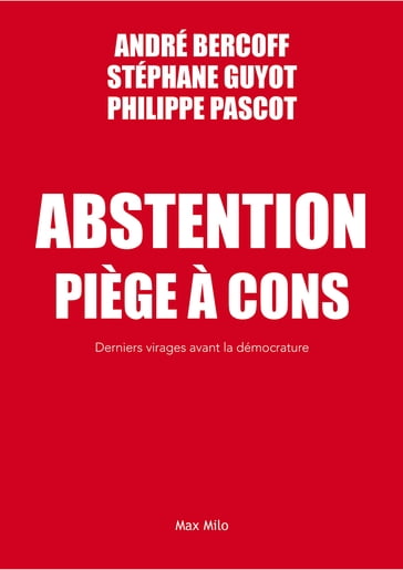 Abstention piège à cons - Philippe Pascot - André Bercoff - Stéphane Guyot